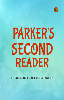 Parker's Second Reader(Paperback, Richard Green Parker)