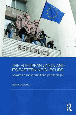 The European Union and its Eastern Neighbours(English, Hardcover, Korosteleva Elena)