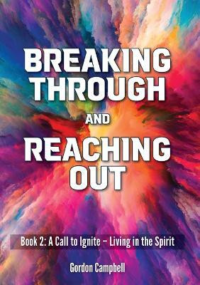 Breaking Through and Reaching Out(English, Paperback, Campbell Gordon)