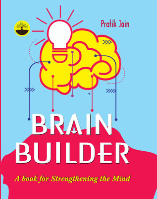 Brain Builder (A book for strenthening the Mind)(Kitabhwala, Pratik Jain)