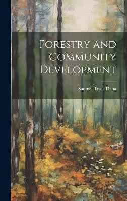 Forestry and Community Development(English, Hardcover, Dana Samuel Trask)