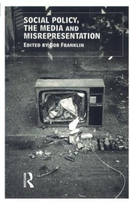 Social Policy, the Media and Misrepresentation(English, Paperback, unknown)