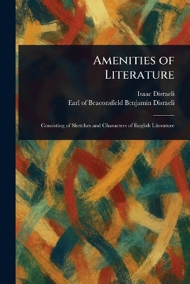 Amenities of Literature(English, Paperback, Disraeli Isaac)