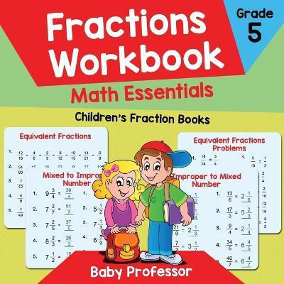 Fractions Workbook Grade 5 Math Essentials(English, Paperback, Baby Professor)