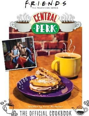 Friends: The Official Central Perk Cookbook(English, Hardcover, Mickelson Kara)
