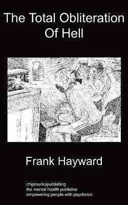 The Total Obliteration of Hell(English, Paperback, Hayward Frank)
