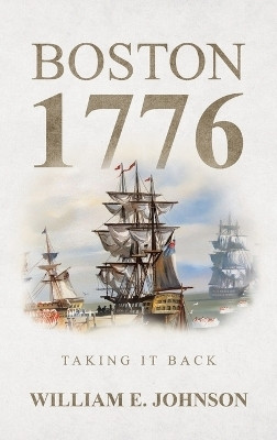 Boston 1776(English, Hardcover, Johnson William E)