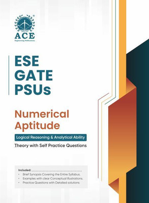 ESE|GATE| PSUs - Numerical Aptitude Logical Reasoning & Analytical Ability (Theory with Self Practice Questions)(Paperback, By Subject Experts of the ACE Engineering Academy)