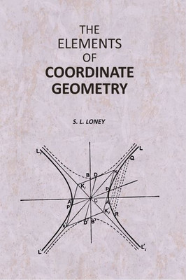 The Elements of Coordinate Geometry(Paperback, S. L. Loney)