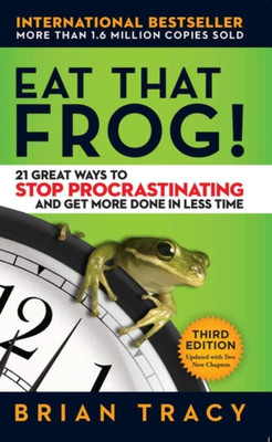 EAT THAT FROG!  - 21 Great Ways to Stop Procrastinating and Get More Done in Less Time(Paperback, BRIAN TRACY)