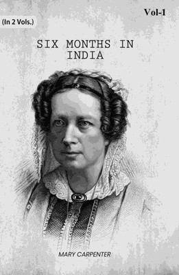 Six Months In India 1st [Hardcover](Hardcover, Mary Carpenter)