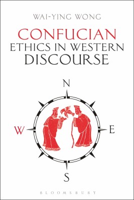 Confucian Ethics in Western Discourse(English, Hardcover, Wong Wai-ying)