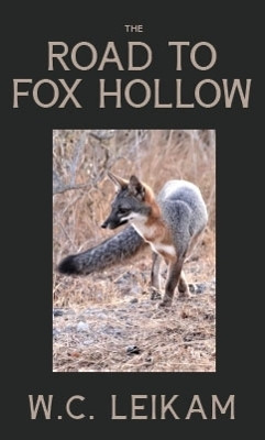 The Road to Fox Hollow(English, Paperback, Leikam WC)