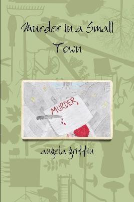 Murder in a Small Town(English, Paperback, griffin angela)
