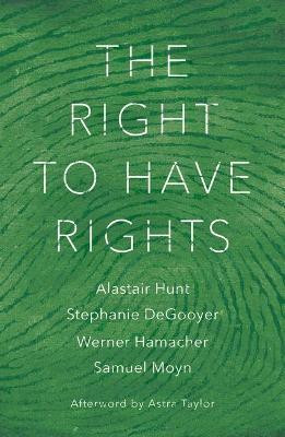 The Right to Have Rights(English, Hardcover, DeGooyer Stephanie)