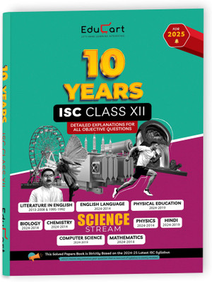 Educart ISC 10 Years Solved Papers Class 12 for 2025 Science Stream - Physics, Chemistry, Maths, Biology, English Language & Literature, Computer Application, Physical Education and Hindi (Strictly Based on 2024-25 CISCE Syllabus)(Paperback, Educart)