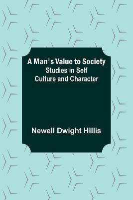 A Man's Value to Society(English, Paperback, Dwight Hillis Newell)