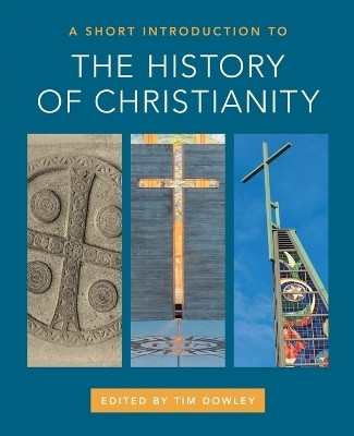 A Short Introduction to the History of Christianity(English, Paperback, Dowley Tim)