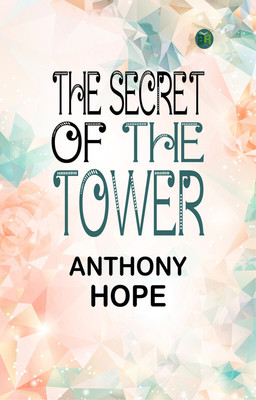 The Secret of the Tower(Paperback, Anthony Hope)