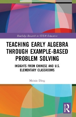 Teaching Early Algebra through Example-Based Problem Solving(English, Paperback, Ding Meixia)