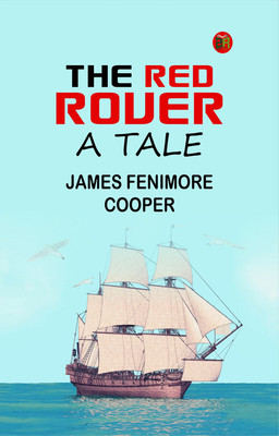 The Red Rover: A Tale(Paperback, James Fenimore Cooper)