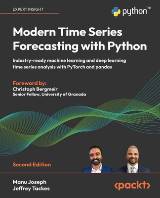 Modern Time Series Forecasting with Python  - Modern Time Series Forecasting with Python - Second Edition(Packt Publishing, Manu Joseph)