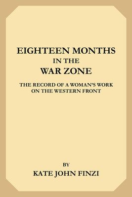 Eighteen Months in the War Zone(Paperback, Kate John Finze)