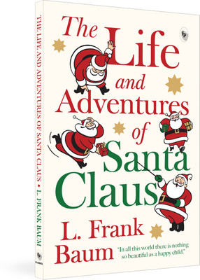 The Life and Adventures of Santa Claus(English, Paperback, Baum L Frank)