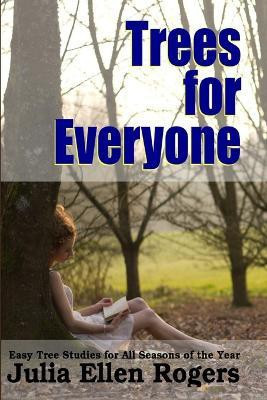 Trees for Everyone - Easy Tree Studies for All Seasons of the Year(English, Paperback, Rogers Julia Ellen)
