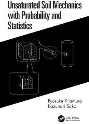 Unsaturated Soil Mechanics with Probability and Statistics(English, Hardcover, Kitamura Ryosuke)