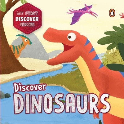 My First Discover Series: Dinosaurs(English, Board book, Books Penguin)