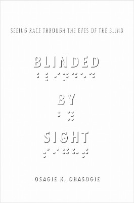 Blinded by Sight(English, Paperback, Obasogie Osagie)