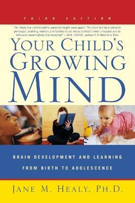 Your Child's Growing Mind(English, Paperback, Healy Jane)