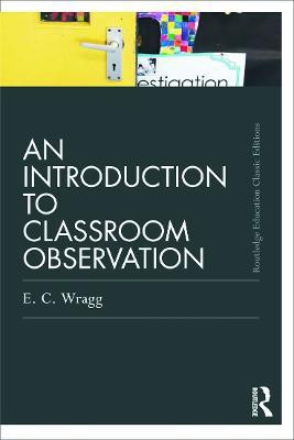 An Introduction to Classroom Observation (Classic Edition)(English, Paperback, Wragg Ted)