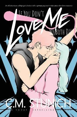If You Don't Love Me We Both Die(English, Paperback, Stunich C M)