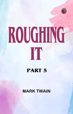 Roughing It, Part 5(Paperback, Mark Twain)