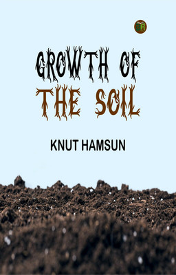 Growth of the Soil(Paperback, Knut Hamsun)