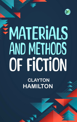 Materials and Methods of Fiction(Paperback, Clayton Hamilton)