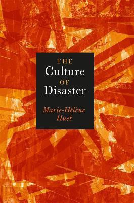 The Culture of Disaster(English, Hardcover, Huet Marie-Helene)