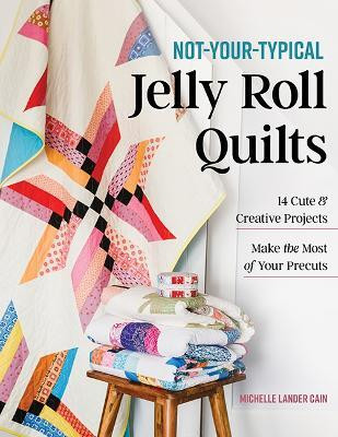 Not-Your-Typical Jelly Roll Quilts(English, Paperback, Lander Cain Michelle)