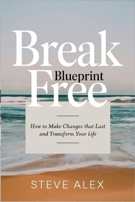 Break Free Blueprint(English, Paperback, Alex Steve)