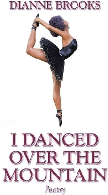 I Danced Over the Mountain(English, Paperback, Brooks Dianne)