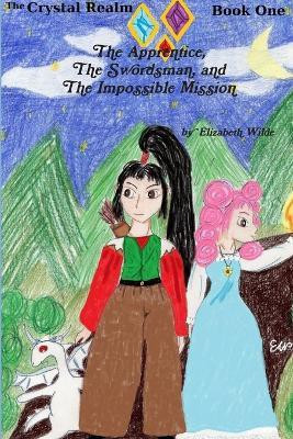 The Apprentice, the Swordsman, and the Impossible Mission(English, Paperback, Wilde Elizabeth)