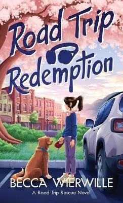 Road Trip Redemption(English, Hardcover, Wierwille Becca)