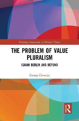The Problem of Value Pluralism(English, Electronic book text, Crowder George)