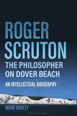 Roger Scruton: The Philosopher on Dover Beach(English, Paperback, Dooley Mark)