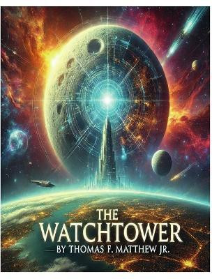 The WatchTower - The Moon's Secret & Humanity's Fate(English, Paperback, Matthew Thomas F)