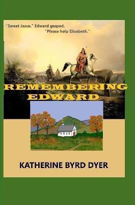 Remembering Edward(English, Paperback, Dyer Katherine Byrd)
