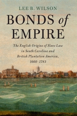 Bonds of Empire(English, Paperback, Wilson Lee B.)