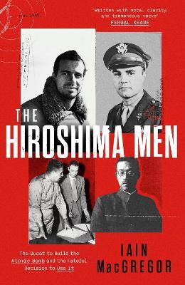 The Hiroshima Men(English, Paperback, MacGregor Iain)